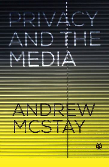 Privacy and the Media - Andrew McStay