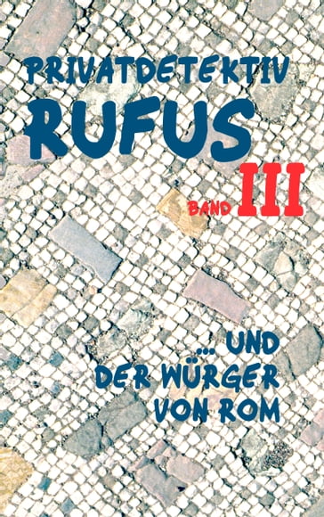 Privatdetektiv Rufus III - M.G. Scultetus