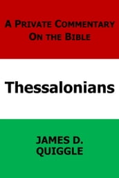 A Private Commentary on the Bible: Thessalonians