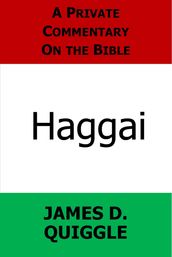 A Private Commentary on the Bible: Haggai