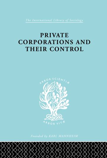 Private Corporations and their Control - A.B. Levy