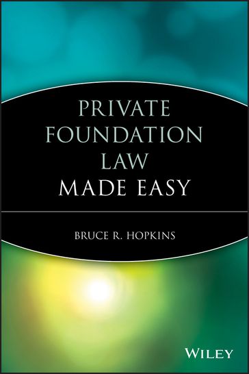 Private Foundation Law Made Easy - Bruce R. Hopkins