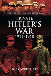 Private Hitler s War, 19141918