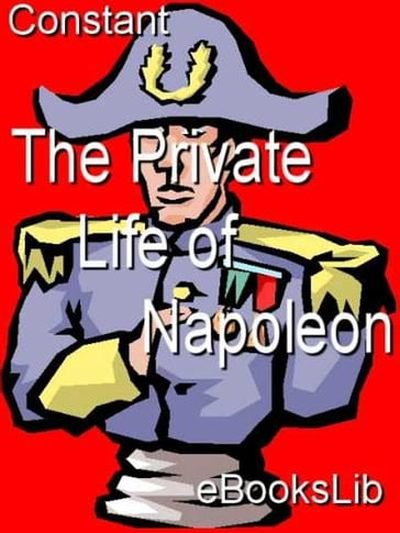 Private Life of Napoleon - EbooksLib