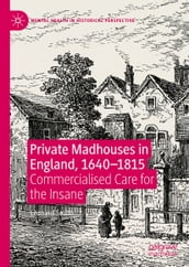 Private Madhouses in England, 16401815