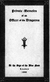 Private Memoirs of an Officer of the Dragoons