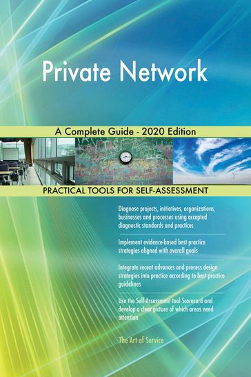 Private Network A Complete Guide - 2020 Edition - Gerardus Blokdyk