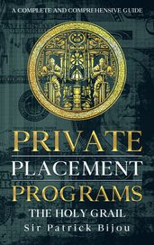 Private Placement Programs: The Holy Grail