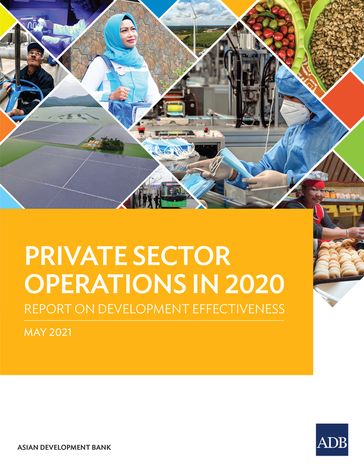 Private Sector Operations in 2020Report on Development Effectiveness - Asian Development Bank