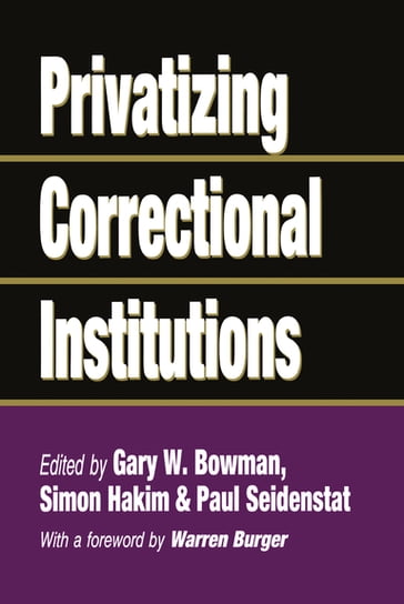 Privatizing Correctional Institutions - Gary W. Bowman