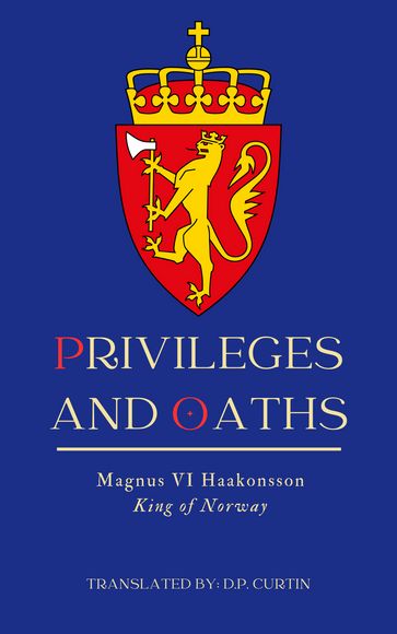 Privileges and Oaths - D.P. Curtin - King of Norway Magnus VI