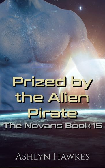 Prized by the Alien Pirate - Ashlyn Hawkes