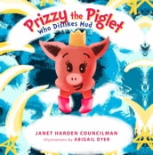 Prizzy The Piglet Who Dislikes Mud