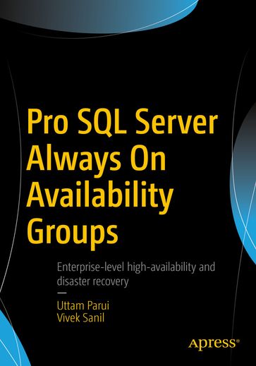 Pro SQL Server Always On Availability Groups - Uttam Parui - Vivek Sanil