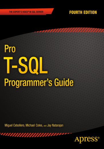 Pro T-SQL Programmer's Guide - Jay Natarajan - michael coles - Miguel Cebollero - Rudi Bruchez - Scott Shaw