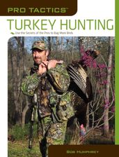 Pro Tactics: Turkey Hunting