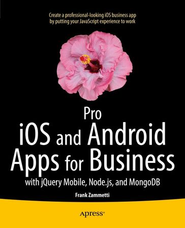 Pro iOS and Android Apps for Business - Frank Zammetti
