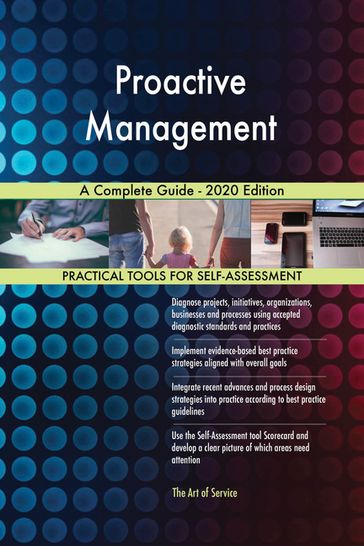 Proactive Management A Complete Guide - 2020 Edition - Gerardus Blokdyk