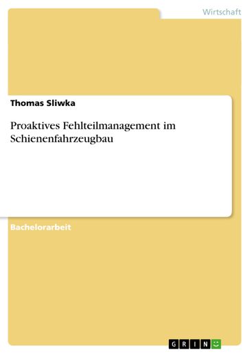 Proaktives Fehlteilmanagement im Schienenfahrzeugbau - Thomas Sliwka