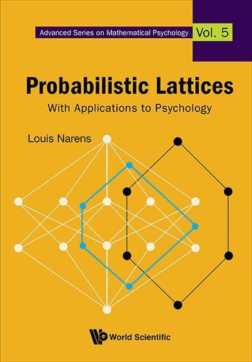 Probabilistic Lattices: With Applications To Psychology - Louis E Narens