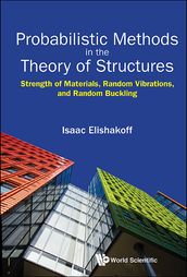 Probabilistic Methods In The Theory Of Structures: Strength Of Materials, Random Vibrations, And Random Buckling