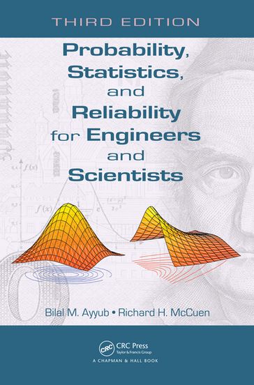 Probability, Statistics, and Reliability for Engineers and Scientists - Bilal M. Ayyub - Richard H. McCuen