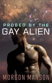 Probed By The Gay Alien