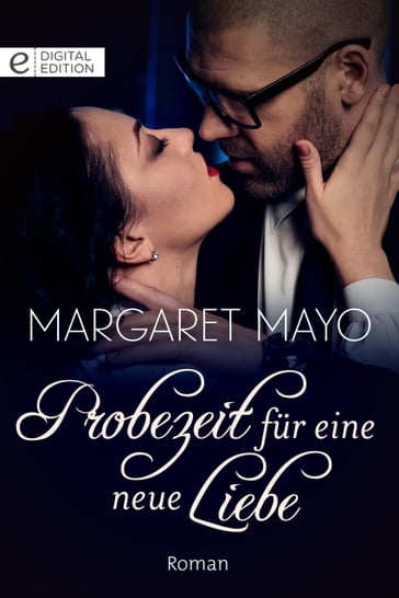 Probezeit für eine neue Liebe - Margaret Mayo