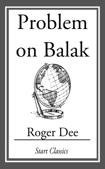 Problem on Balak - Roger Dee