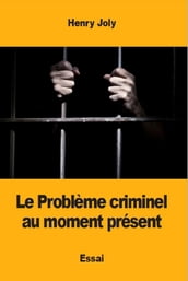 Le Problème criminel au moment présent