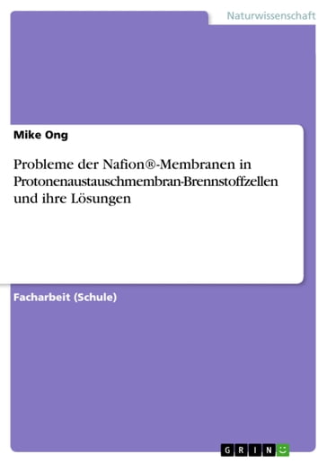 Probleme der Nafion®-Membranen in Protonenaustauschmembran-Brennstoffzellen und ihre Lösungen - Mike Ong
