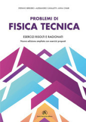 Problemi di fisica tecnica. Esercizi risolti e ragionati