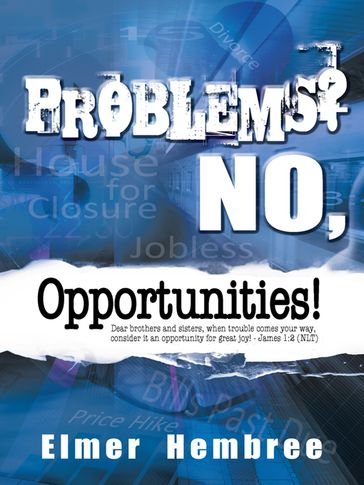 Problems? No, Opportunities! - Elmer Hembree