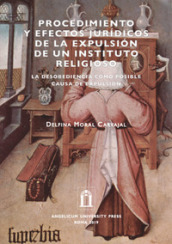 Procedimiento y efectos juridicos de la expulsion de un instituto religioso. La desobediencia como posible causa de expulsion