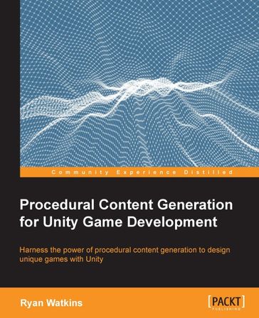Procedural Content Generation for Unity Game Development - Ryan Watkins