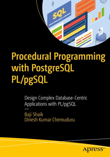 Procedural Programming with PostgreSQL PL/pgSQL - Baji Shaik - Dinesh Kumar Chemuduru