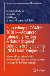 Proceedings of ISSMGE TC101Advanced Laboratory Testing & Nature Inspired Solutions in Engineering (NISE) Joint Symposium