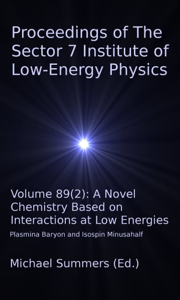 Proceedings of The Sector 7 Institute of Low-Energy Physics - Michael Summers