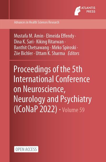 Proceedings of the 5th International Conference on Neuroscience, Neurology and Psychiatry (ICoNaP 2022)