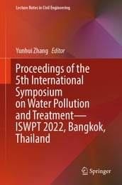 Proceedings of the 5th International Symposium on Water Pollution and TreatmentISWPT 2022, Bangkok, Thailand