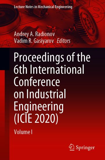 Proceedings of the 6th International Conference on Industrial Engineering (ICIE 2020)