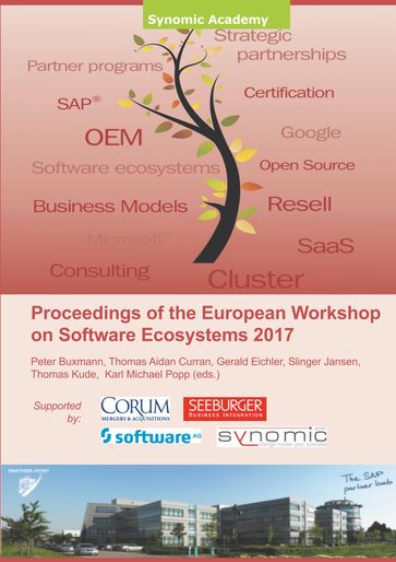 Proceedings of the European Workshop on Software Ecosystems 2017 - Gerald Eichler - Karl Michael Popp - Peter Buxmann - Slinger Jansen - Thomas Aidan Curran - Thomas Kude