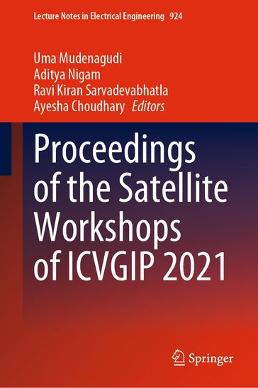 Proceedings of the Satellite Workshops of ICVGIP 2021