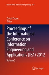 Proceedings of the International Conference on Information Engineering and Applications (IEA) 2012