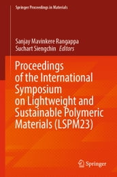 Proceedings of the International Symposium on Lightweight and Sustainable Polymeric Materials (LSPM23)