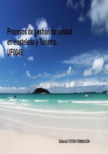 Procesos de gestión de calidad en hostelería y turismo. UF0049. - Pilar González Molina