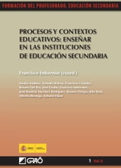 Procesos y contextos educativos: Enseñar en las instituciones de educación secundaria