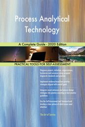 Process Analytical Technology A Complete Guide - 2020 Edition