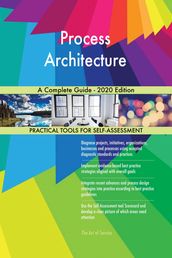 Process Architecture A Complete Guide - 2020 Edition