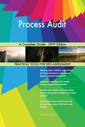 Process Audit A Complete Guide - 2019 Edition